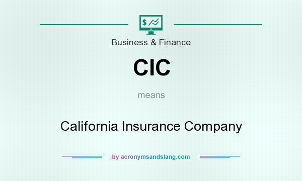 What does CIC mean? It stands for California Insurance Company