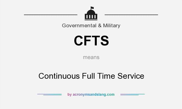 What does CFTS mean? It stands for Continuous Full Time Service