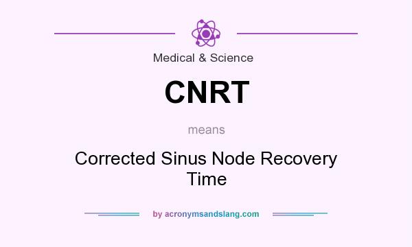 What does CNRT mean? It stands for Corrected Sinus Node Recovery Time