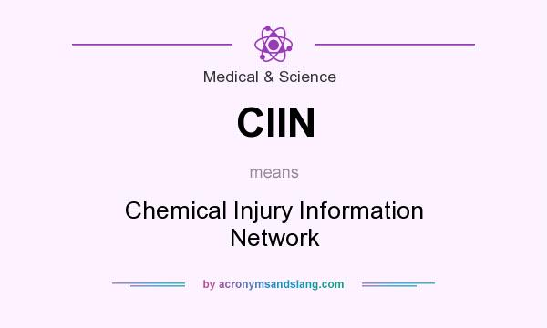 What does CIIN mean? It stands for Chemical Injury Information Network