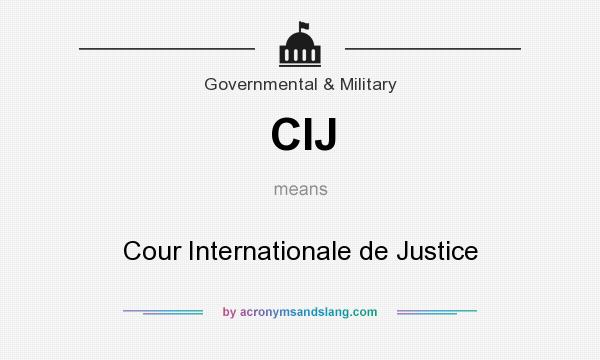 What does CIJ mean? It stands for Cour Internationale de Justice