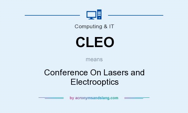 What does CLEO mean? It stands for Conference On Lasers and Electrooptics