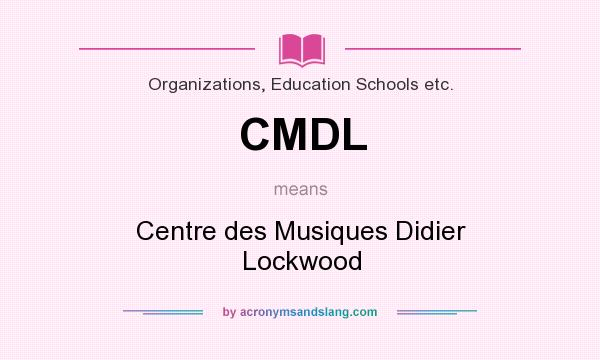 What does CMDL mean? It stands for Centre des Musiques Didier Lockwood
