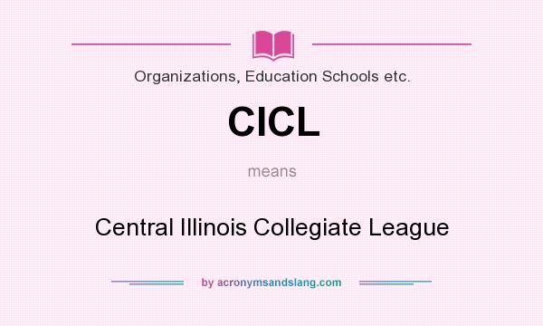 What does CICL mean? It stands for Central Illinois Collegiate League