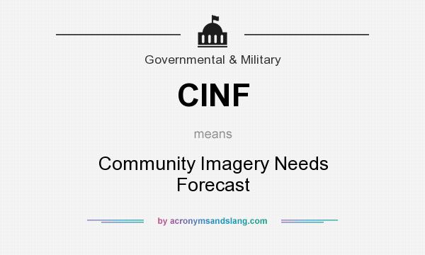 What does CINF mean? It stands for Community Imagery Needs Forecast