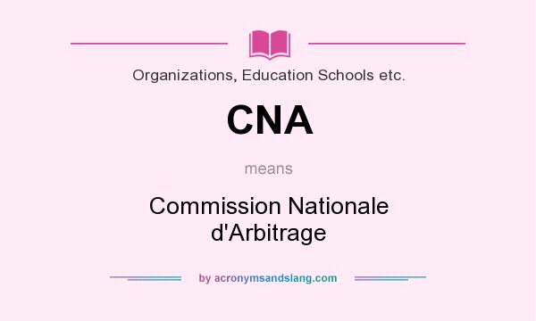 What does CNA mean? It stands for Commission Nationale d`Arbitrage