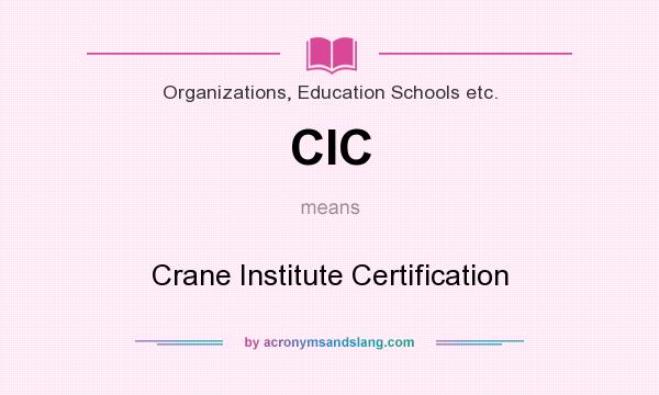 What does CIC mean? It stands for Crane Institute Certification