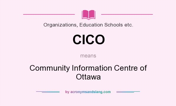What does CICO mean? It stands for Community Information Centre of Ottawa