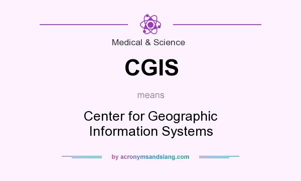 What does CGIS mean? It stands for Center for Geographic Information Systems