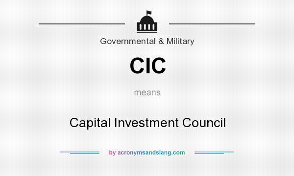 What does CIC mean? It stands for Capital Investment Council