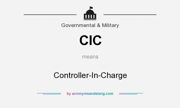 What does CIC mean? It stands for Controller-In-Charge