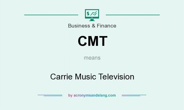 What does CMT mean? It stands for Carrie Music Television
