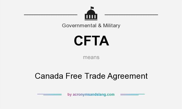 What does CFTA mean? It stands for Canada Free Trade Agreement