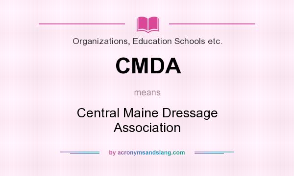 What does CMDA mean? It stands for Central Maine Dressage Association