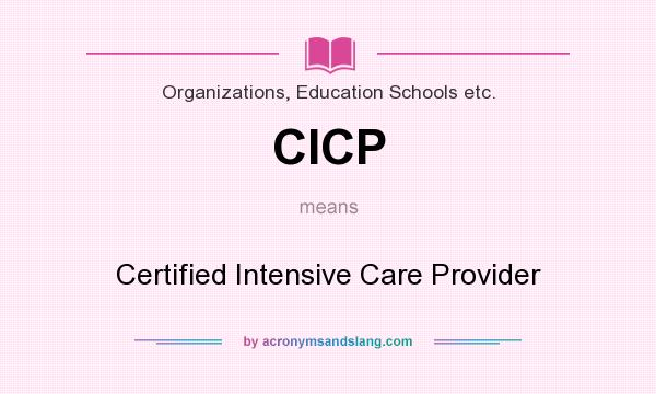 What does CICP mean? It stands for Certified Intensive Care Provider