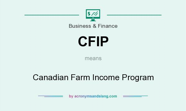 What does CFIP mean? It stands for Canadian Farm Income Program