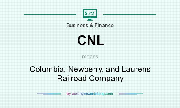 What does CNL mean? It stands for Columbia, Newberry, and Laurens Railroad Company