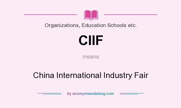 What does CIIF mean? It stands for China International Industry Fair