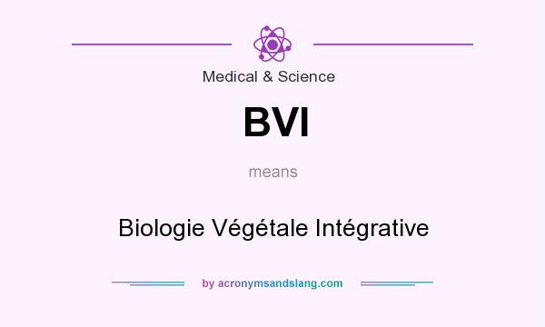What does BVI mean? It stands for Biologie Végétale Intégrative