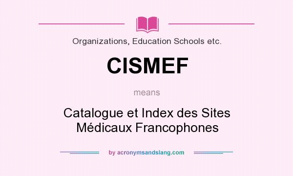 What does CISMEF mean? It stands for Catalogue et Index des Sites Médicaux Francophones