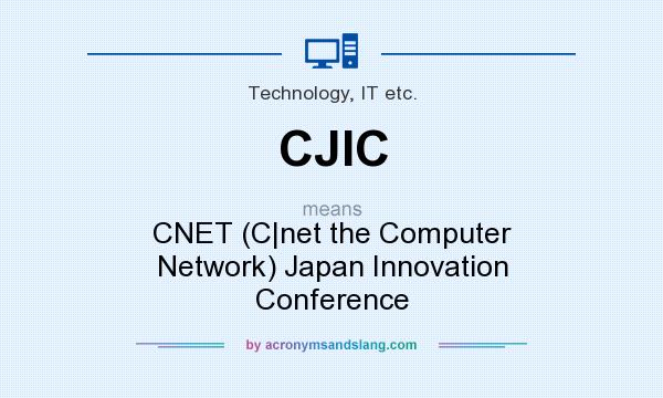 What does CJIC mean? It stands for CNET (C|net the Computer Network) Japan Innovation Conference