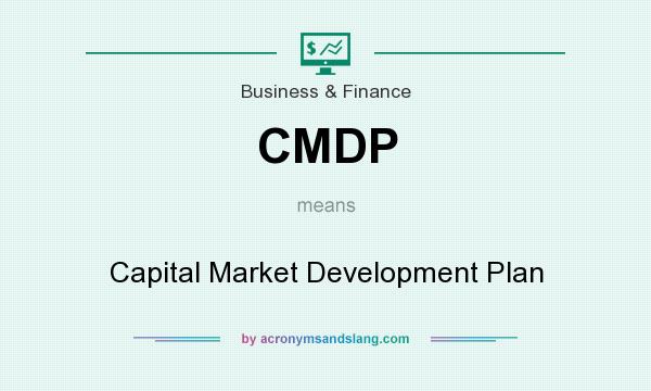 What does CMDP mean? It stands for Capital Market Development Plan