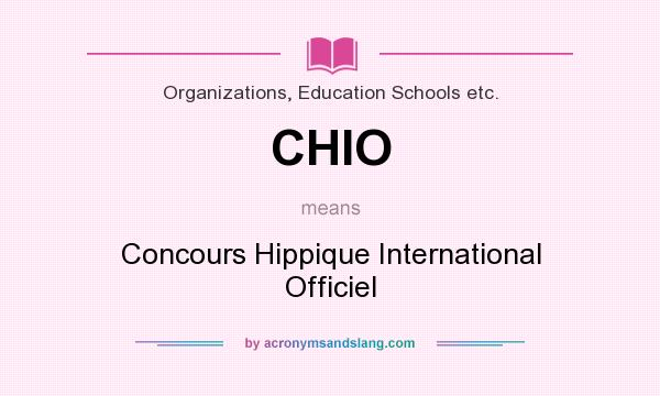 What does CHIO mean? It stands for Concours Hippique International Officiel