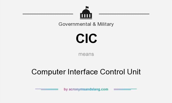 What does CIC mean? It stands for Computer Interface Control Unit