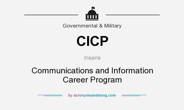 What does CICP mean? It stands for Communications and Information Career Program