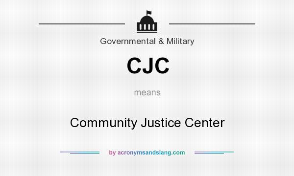 What does CJC mean? It stands for Community Justice Center