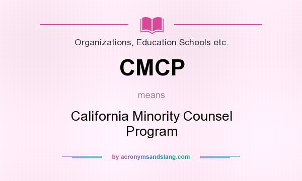 What does CMCP mean? It stands for California Minority Counsel Program