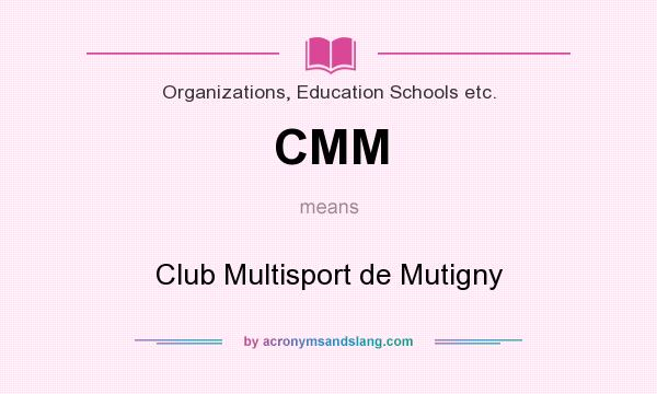What does CMM mean? It stands for Club Multisport de Mutigny