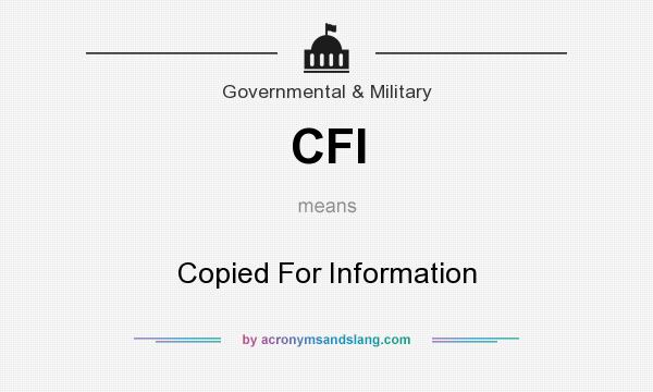 What does CFI mean? It stands for Copied For Information