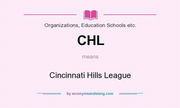 What does CHL mean? It stands for Cincinnati Hills League