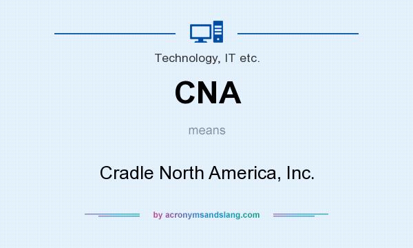What does CNA mean? It stands for Cradle North America, Inc.