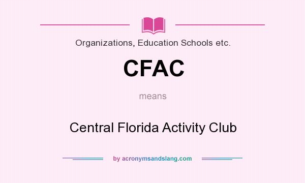 What does CFAC mean? It stands for Central Florida Activity Club