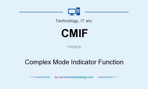 What does CMIF mean? It stands for Complex Mode Indicator Function