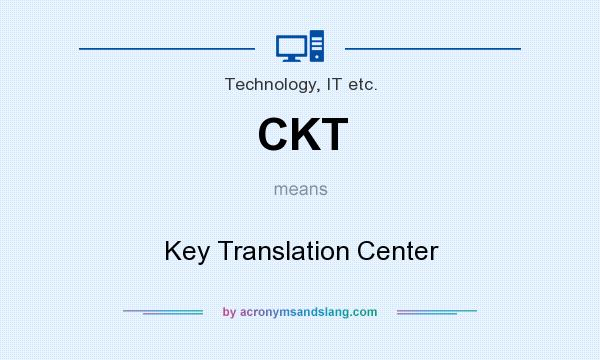 What does CKT mean? It stands for Key Translation Center