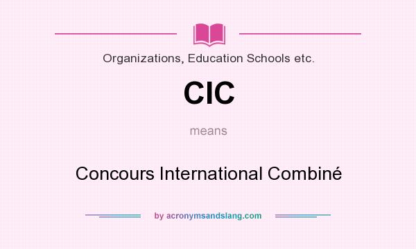 What does CIC mean? It stands for Concours International Combiné