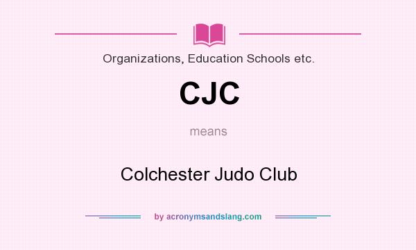 What does CJC mean? It stands for Colchester Judo Club