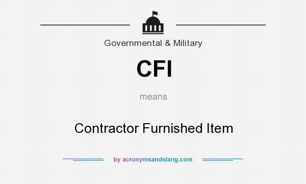 What does CFI mean? It stands for Contractor Furnished Item