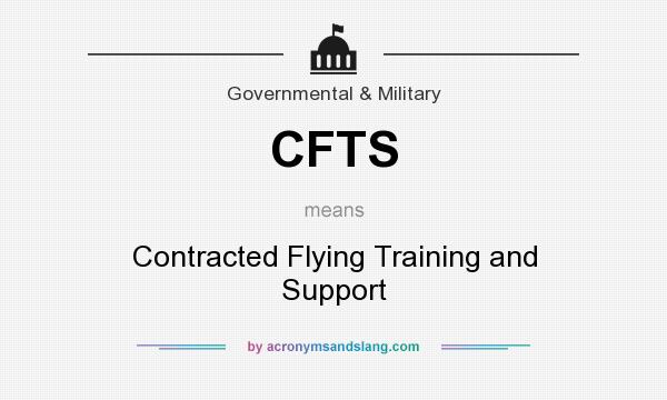 What does CFTS mean? It stands for Contracted Flying Training and Support
