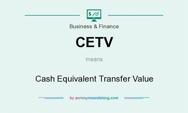 What does CETV mean? It stands for Cash Equivalent Transfer Value