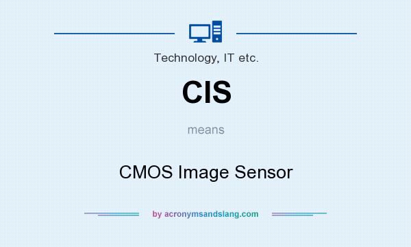 What does CIS mean? It stands for CMOS Image Sensor