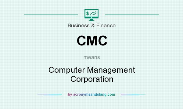 What does CMC mean? It stands for Computer Management Corporation