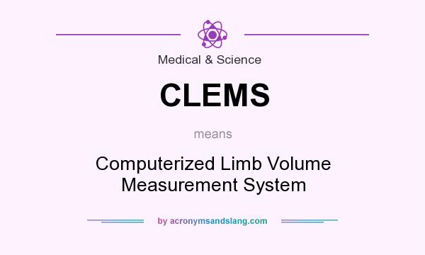 What does CLEMS mean? It stands for Computerized Limb Volume Measurement System