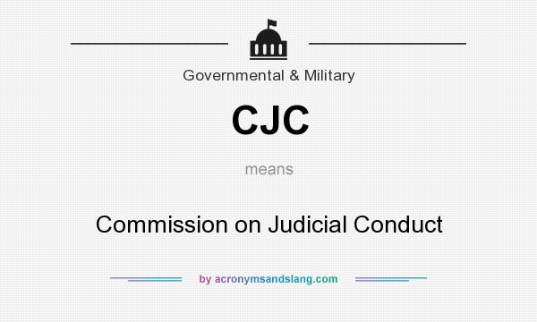 What does CJC mean? It stands for Commission on Judicial Conduct