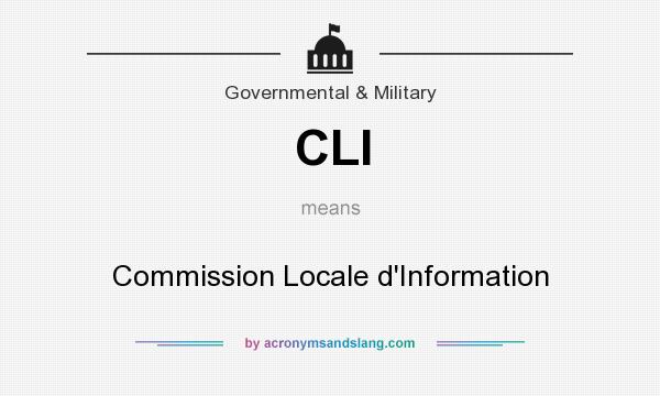 What does CLI mean? It stands for Commission Locale d`Information
