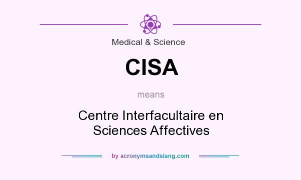 What does CISA mean? It stands for Centre Interfacultaire en Sciences Affectives