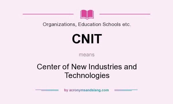 What does CNIT mean? It stands for Center of New Industries and Technologies